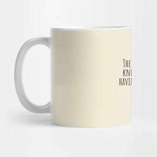 The-essence-of-knowledge-is,having-it,to-use-it.(Confucius) Mug